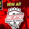 Vem aí: 3ª Copa de Jiu-Jitsu Águas de Março de São José